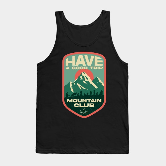 Have a Good Trip - Mountain Club - Classic Movie Tank Top by Sachpica